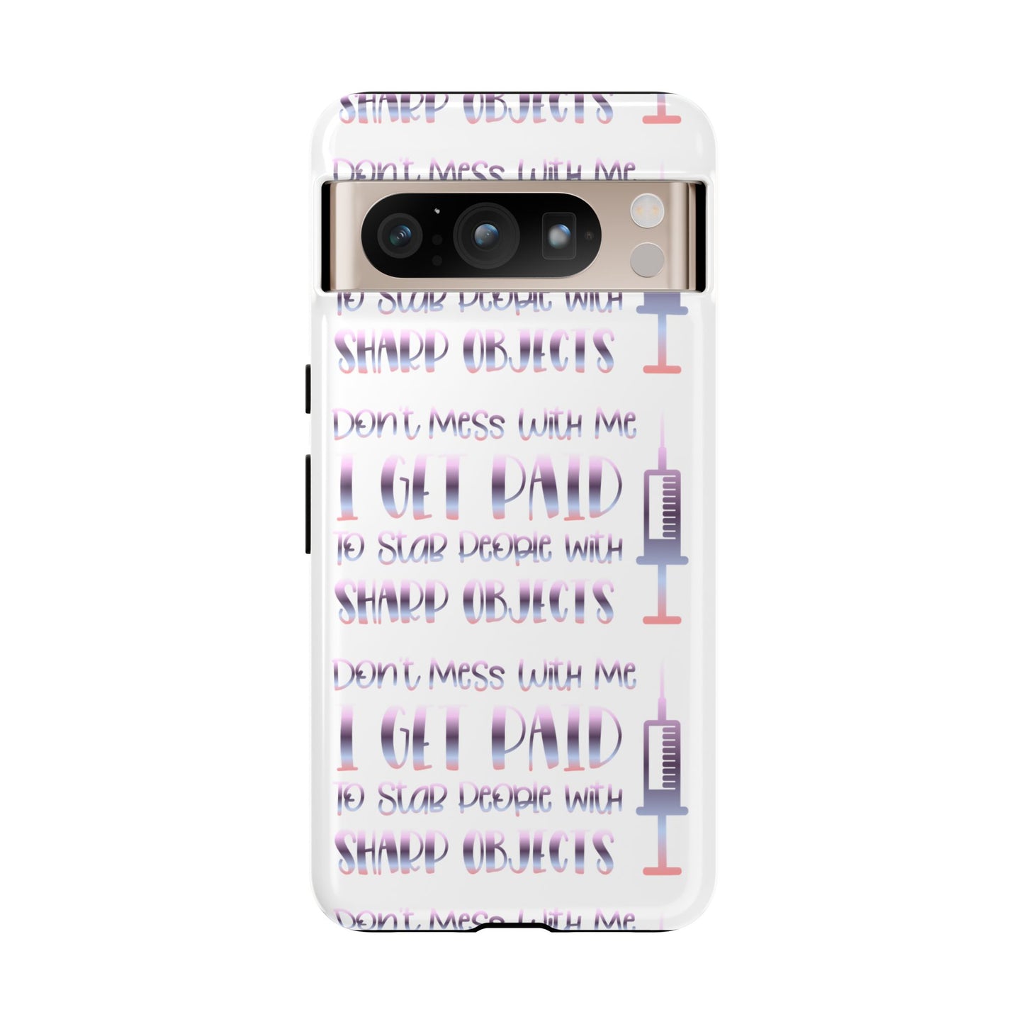 Google Pixel Tough Case - Don't Mess With Me I Get Paid To Stab People - White