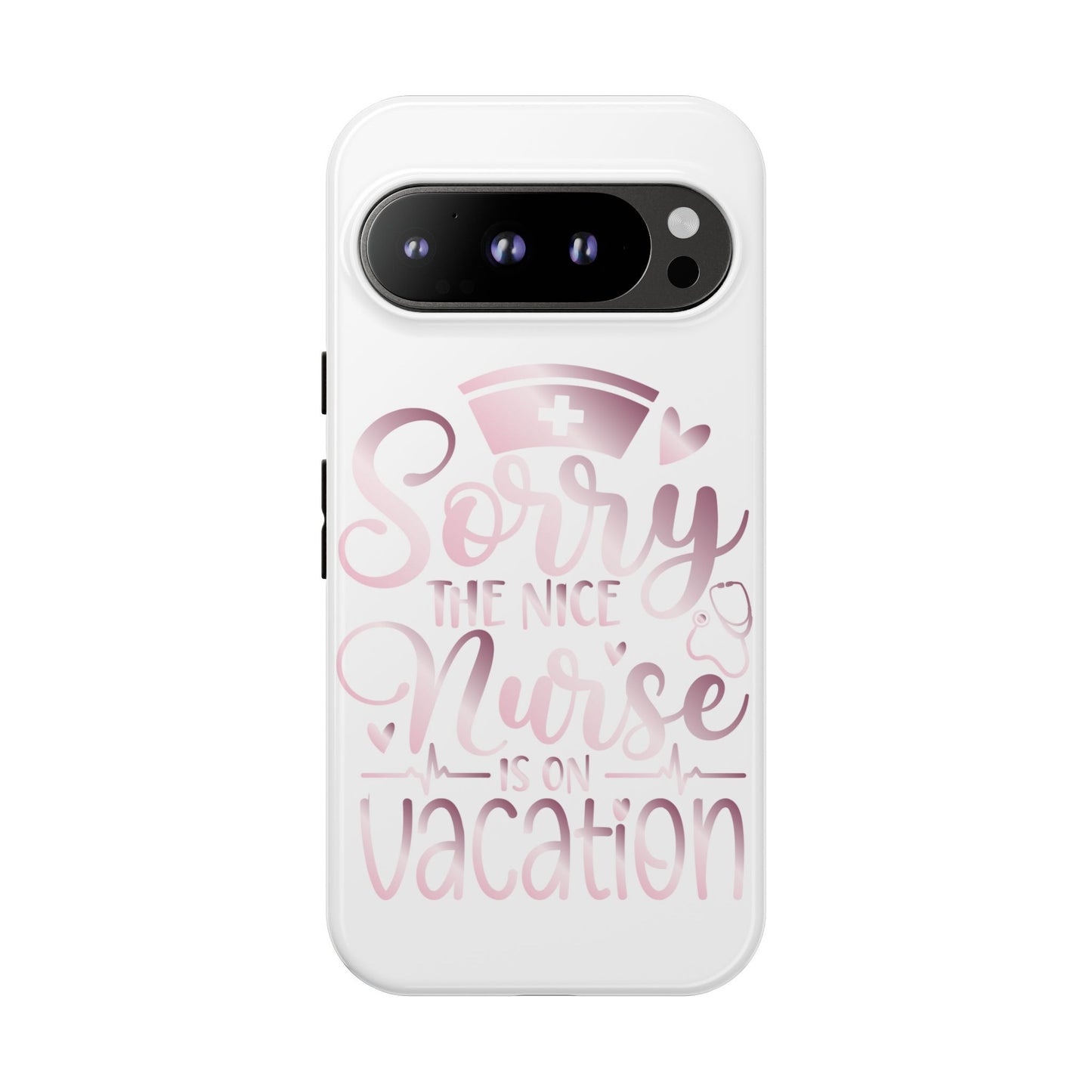 Google Pixel Tough Case - Sorry The Nice Nurse Is On Vacation - White