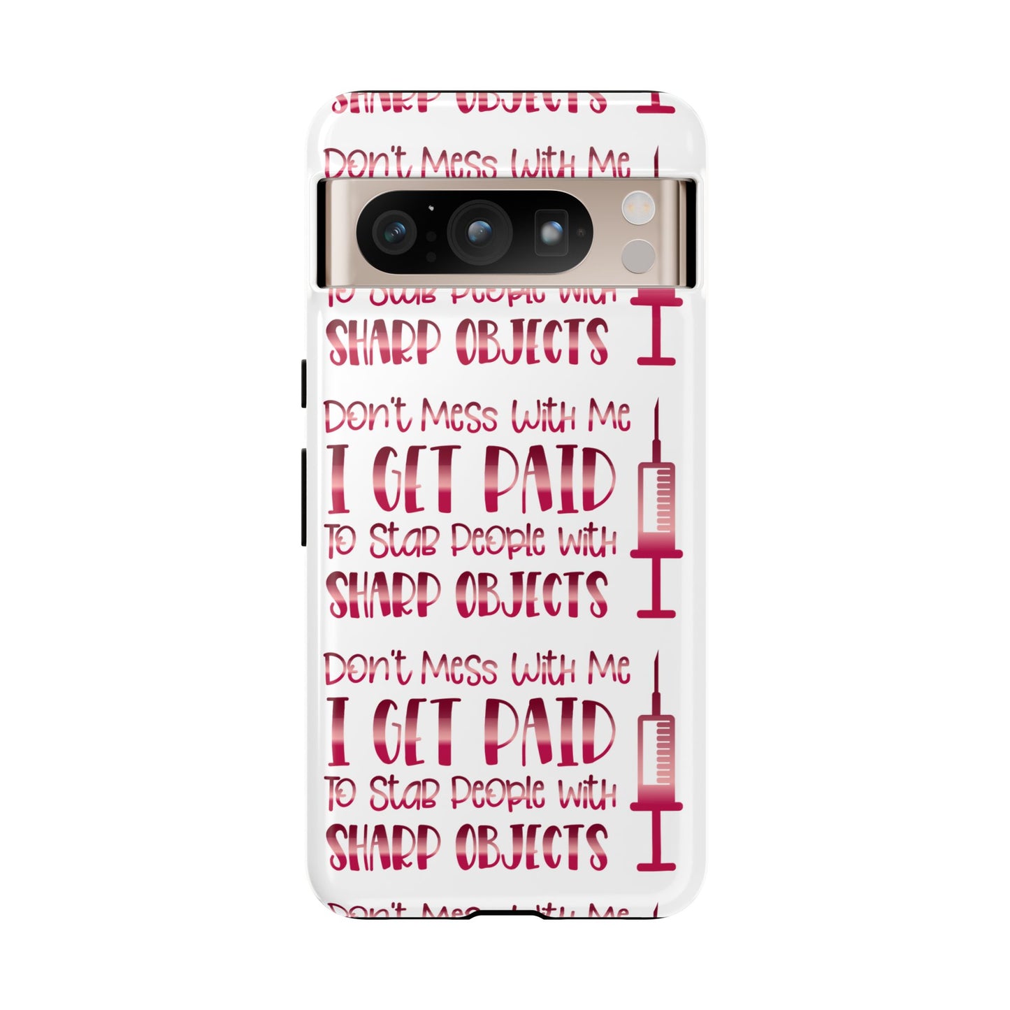 Google Pixel Tough Case - Don't Mess With Me I Get Paid To Stab People - White