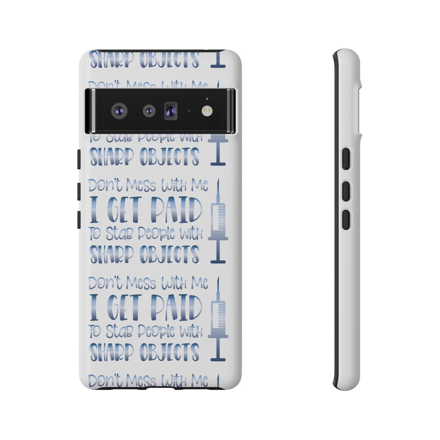 Google Pixel Tough Case - Don't Mess With Me I Get Paid To Stab People - White