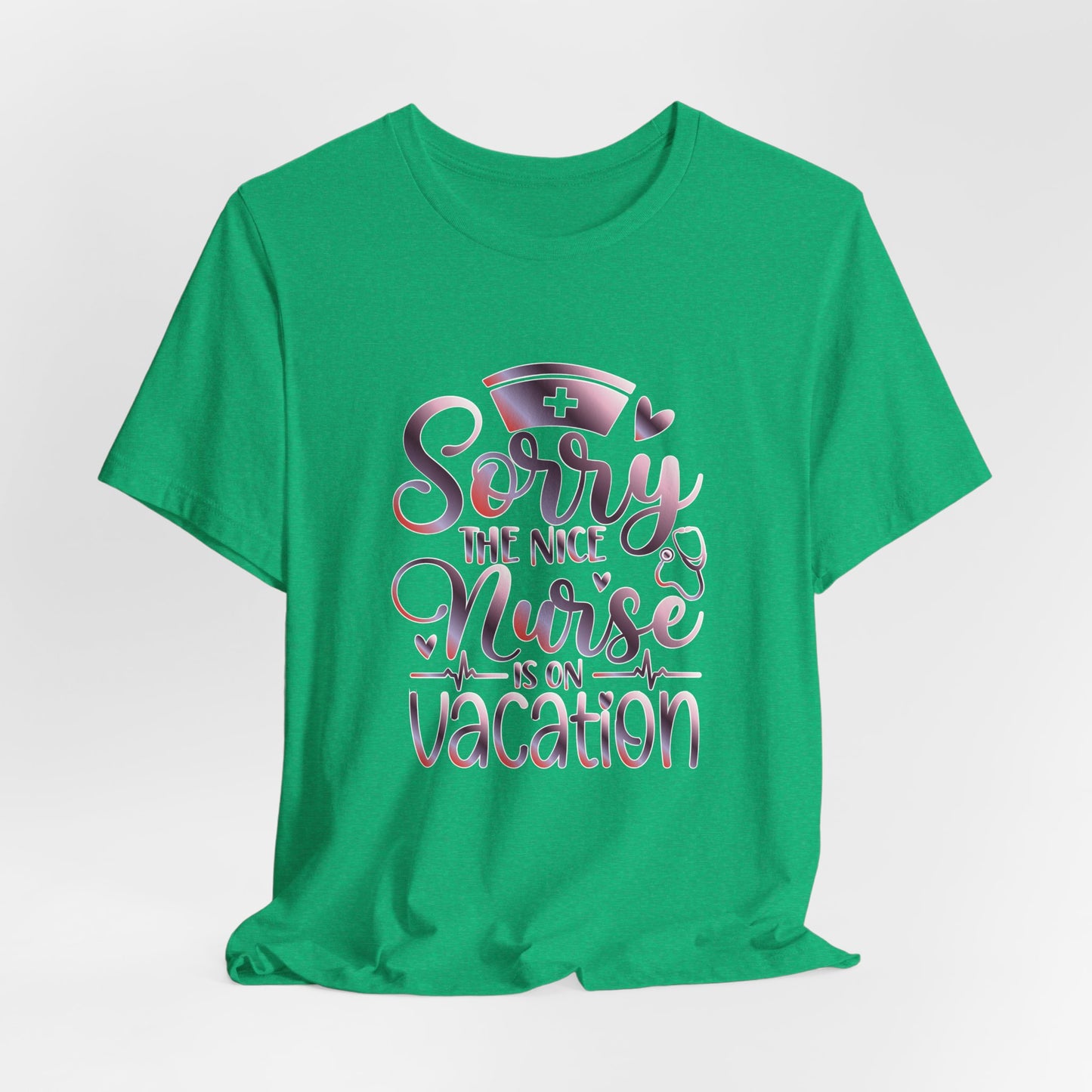 Sorry The Nice Nurse Is On Vacation gradient 3