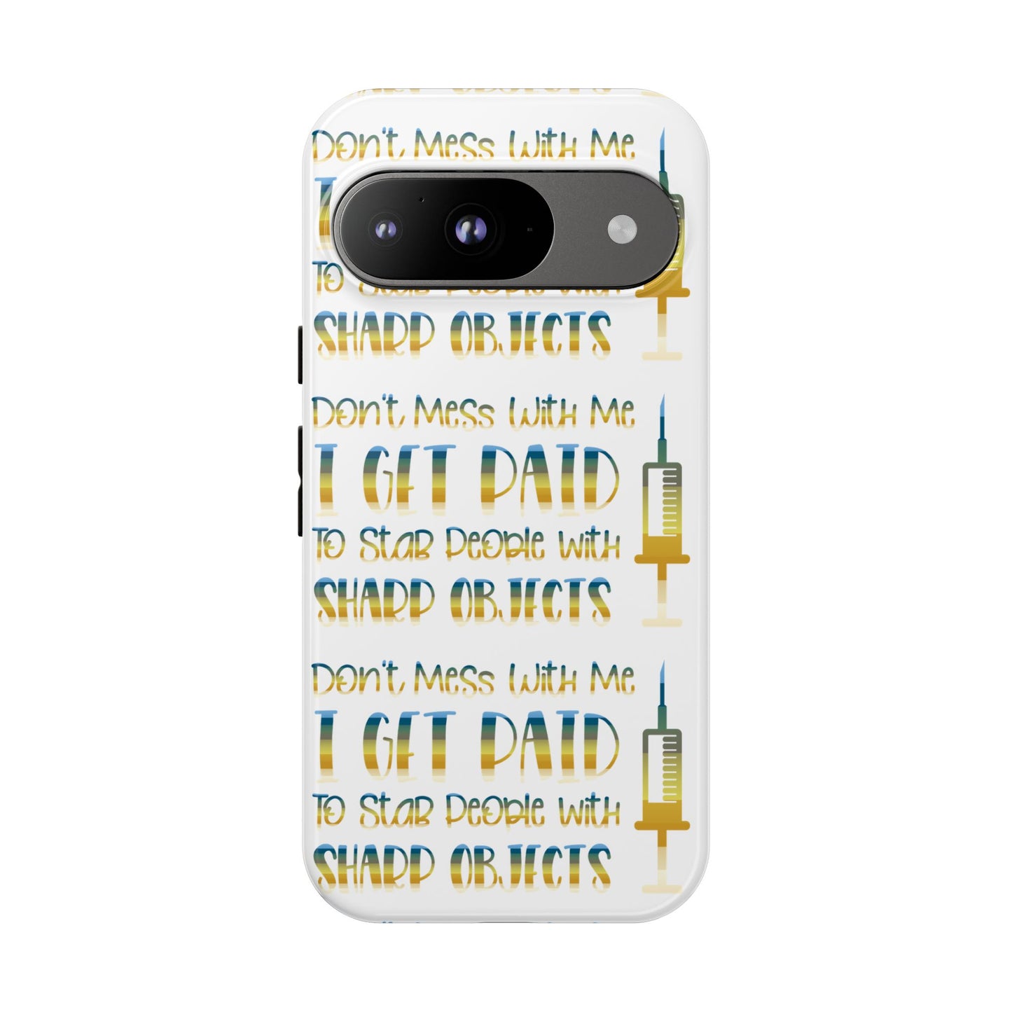 Google Pixel Tough Case - Don't Mess With Me I Get Paid To Stab People - White