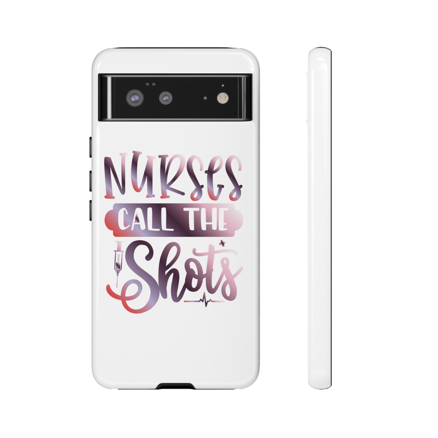 Google Pixel Tough Case - Nurses Call The Shots - White
