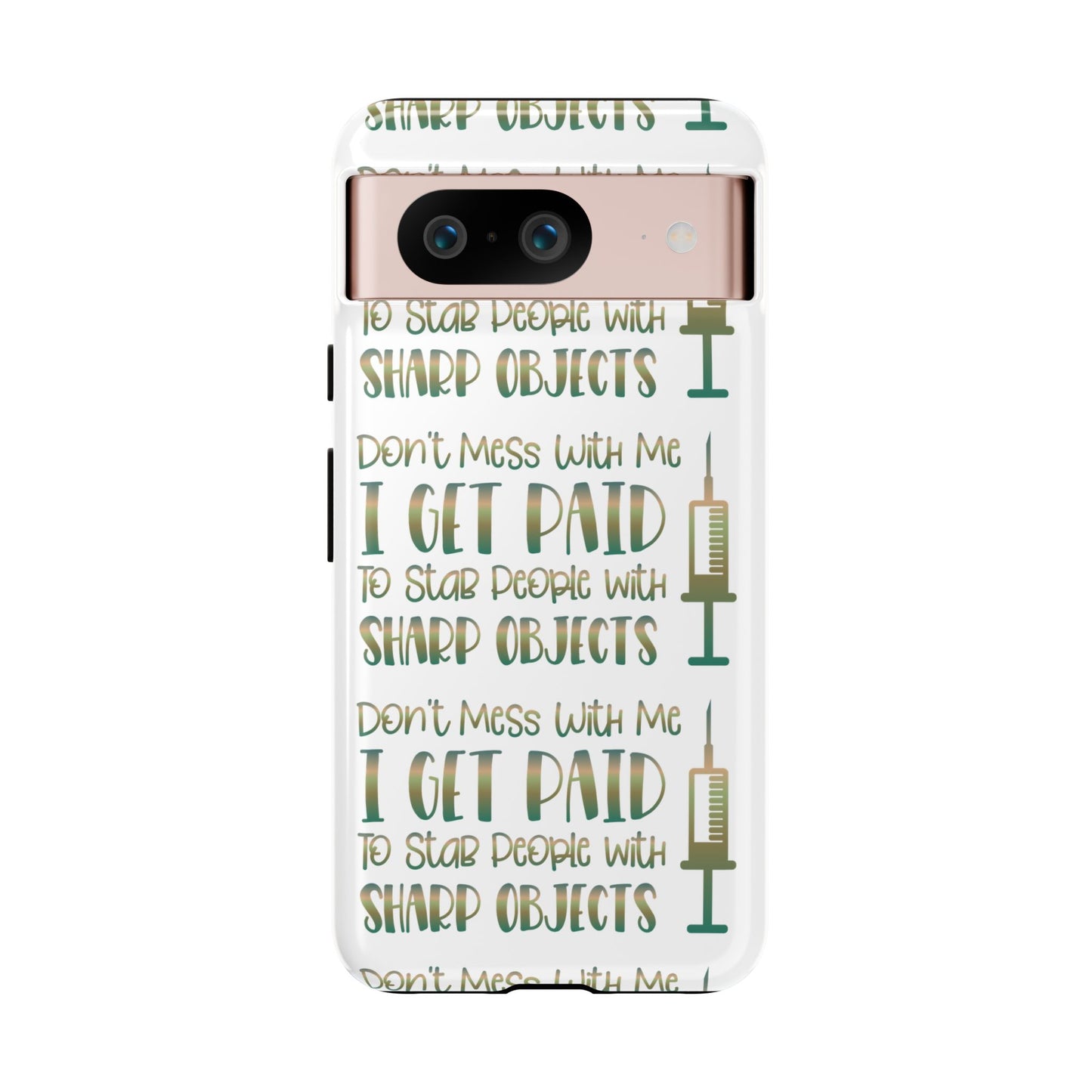 Google Pixel Tough Case - Don't Mess With Me I Get Paid To Stab People - White