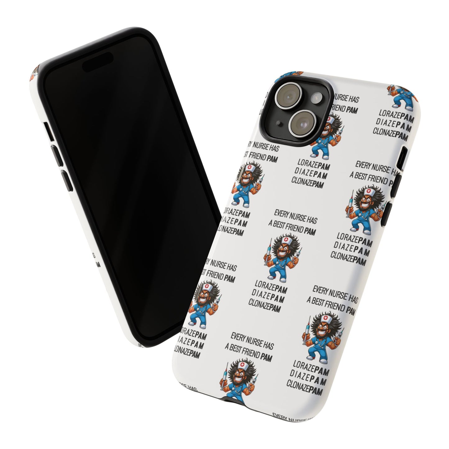 Nurse iPhone Tough Case - Every Nurse Has a Friend Named PAM Design (6) - White