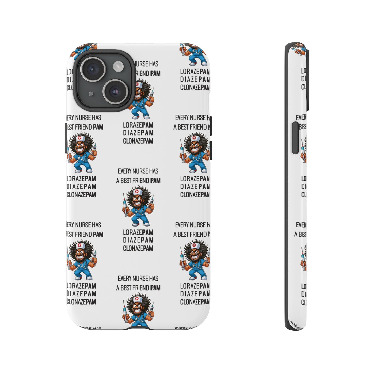 Nurse iPhone Tough Case - Every Nurse Has a Friend Named PAM Design (6) - White