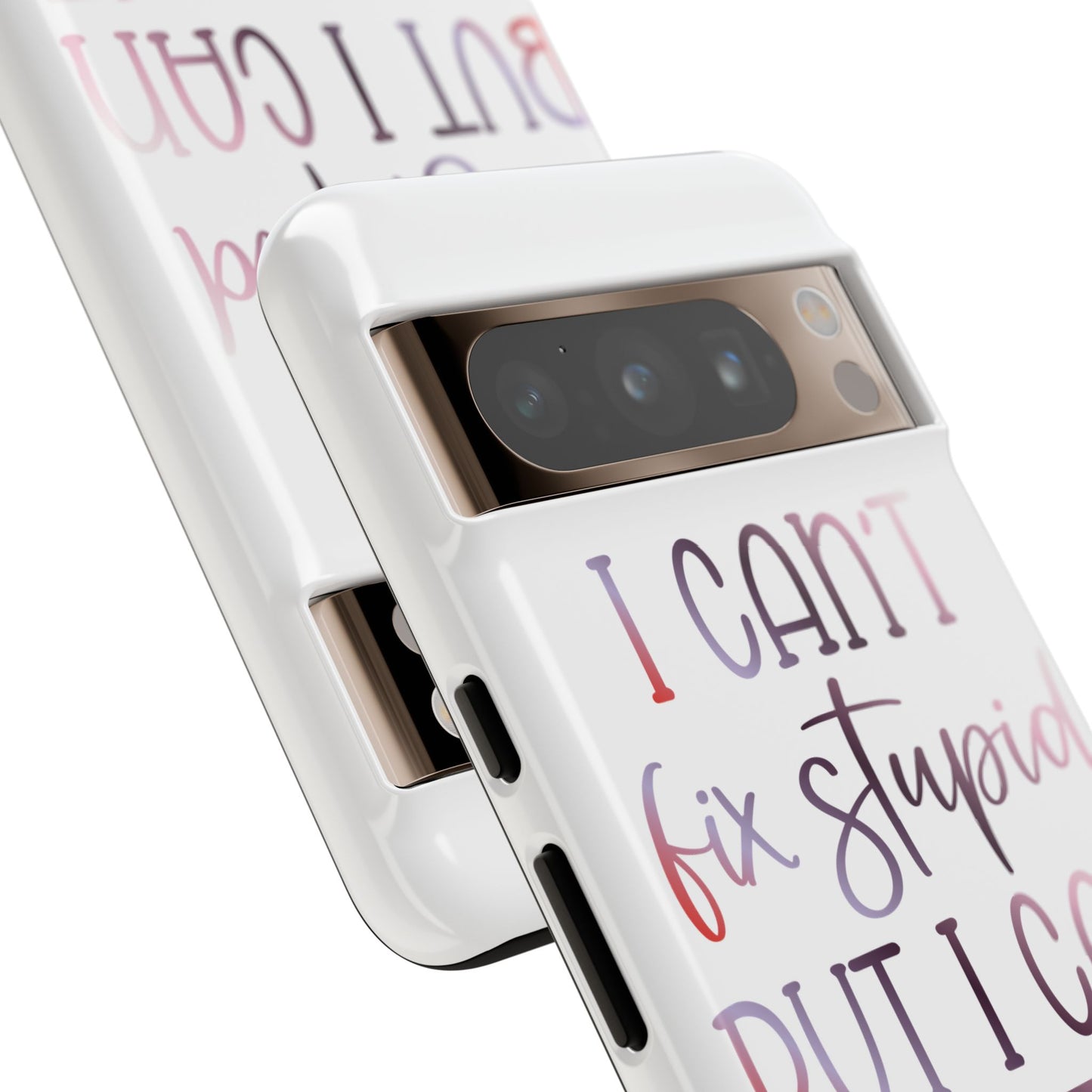 Google Pixel Tough Case - I Can't Fix Stupid But I Can Sedate It - White