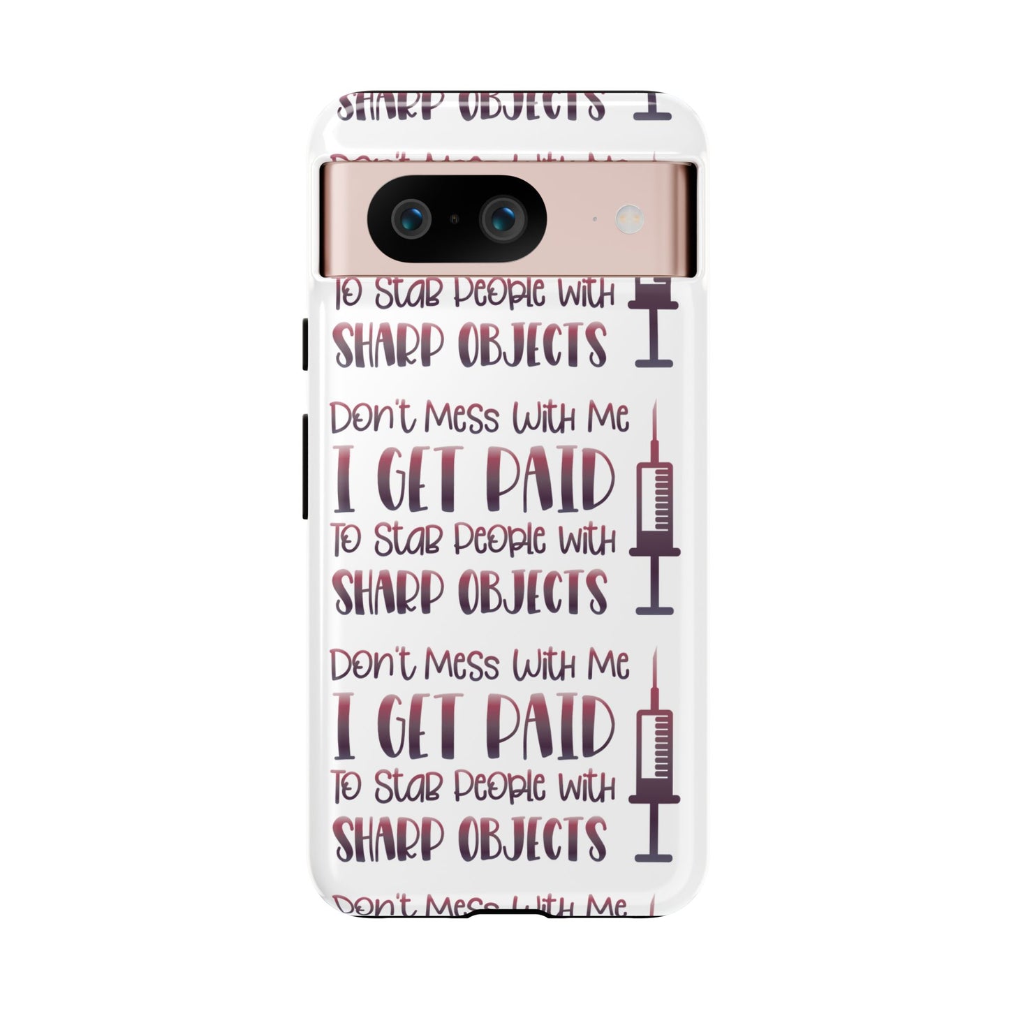 Google Pixel Tough Case - Don't Mess With Me I Get Paid To Stab People - White