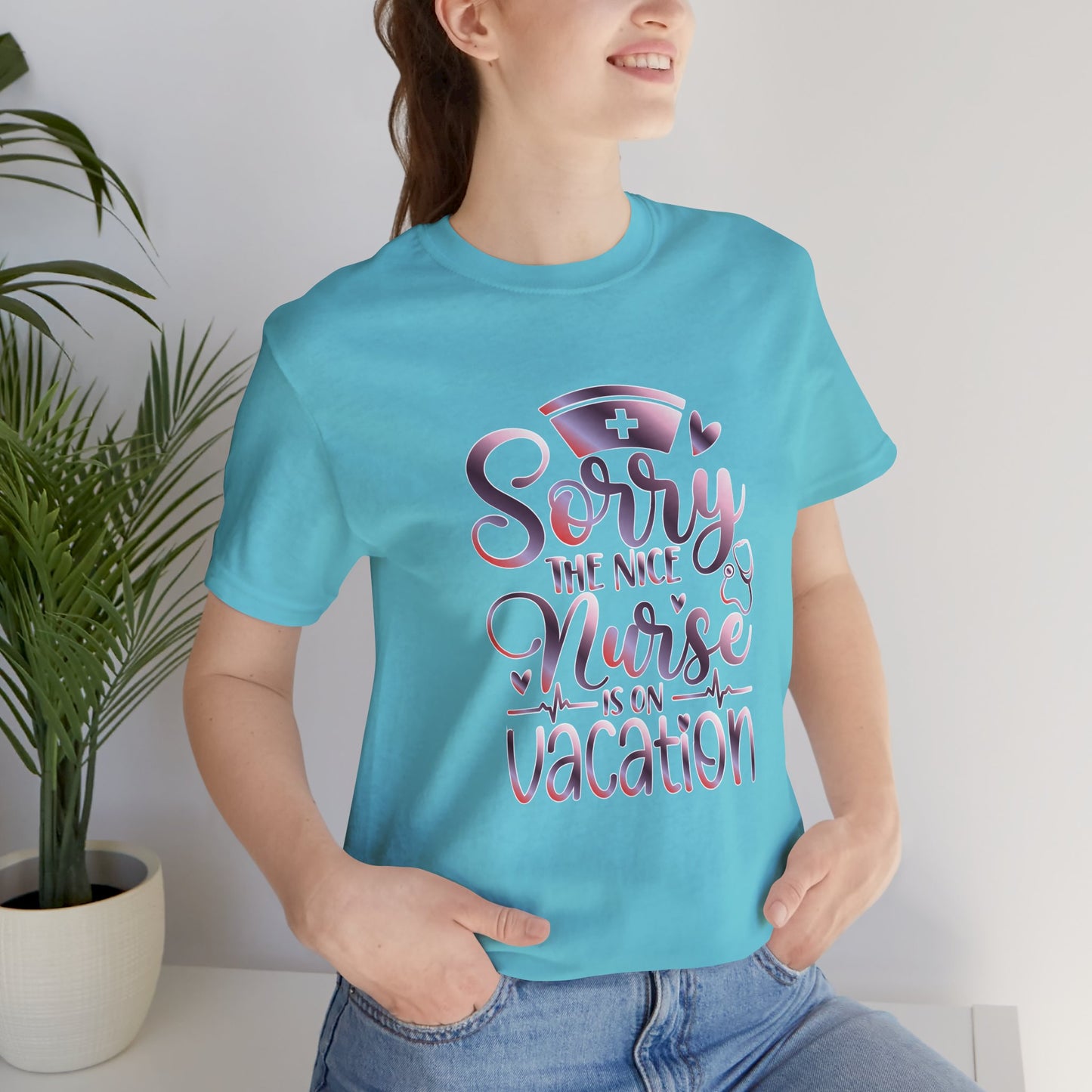 Sorry The Nice Nurse Is On Vacation gradient 3