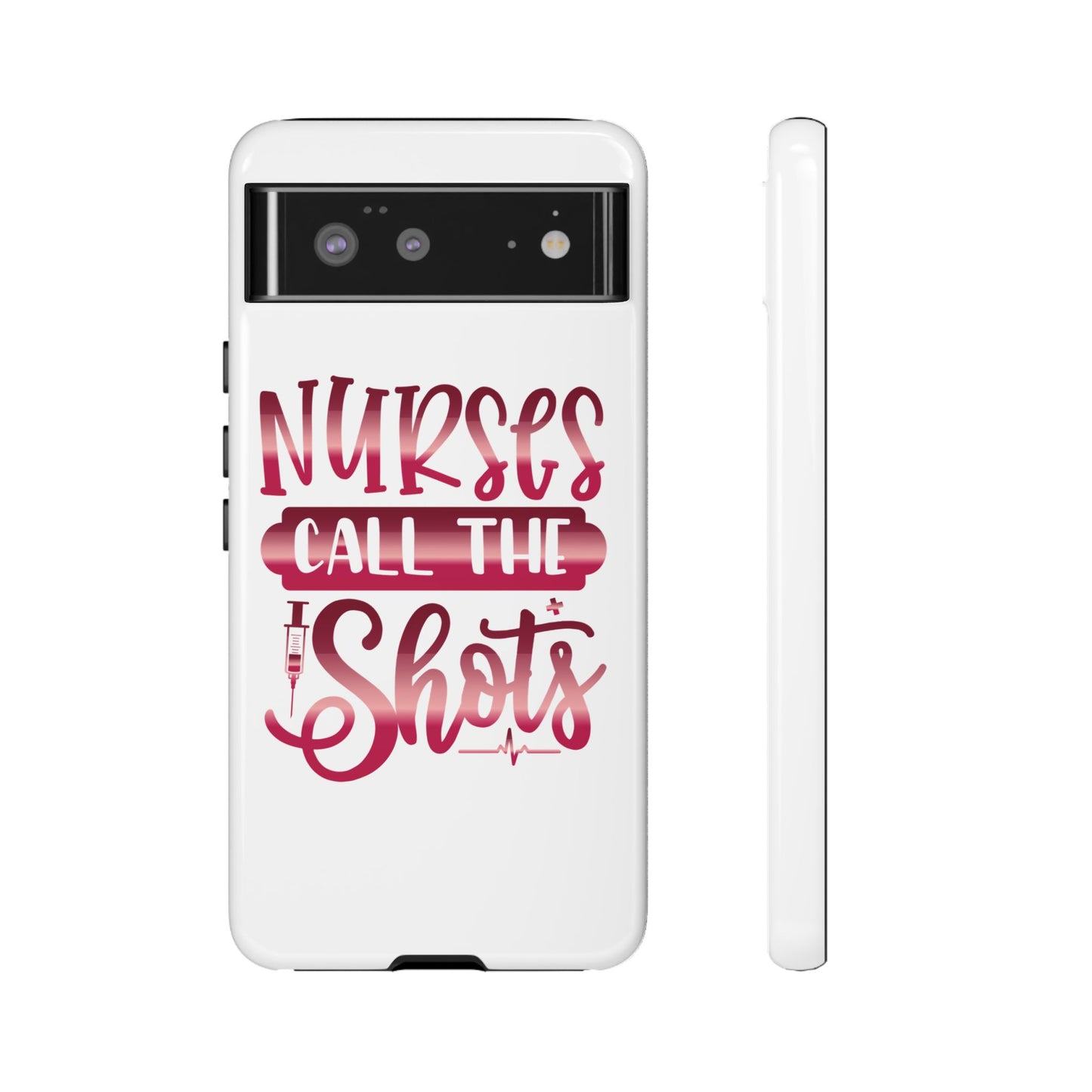 Google Pixel Tough Case - Nurses Call The Shots - White