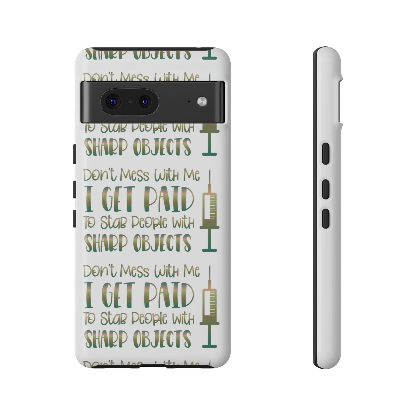Google Pixel Tough Case - Don't Mess With Me I Get Paid To Stab People - White