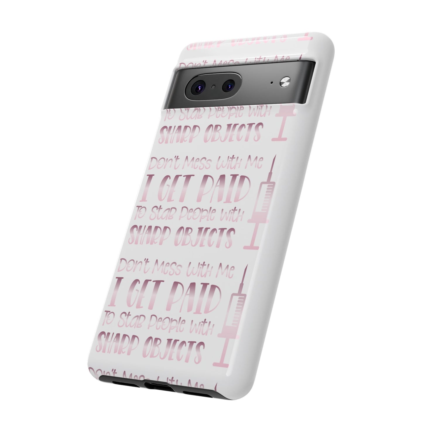 Google Pixel Tough Case - Don't Mess With Me I Get Paid To Stab People - White