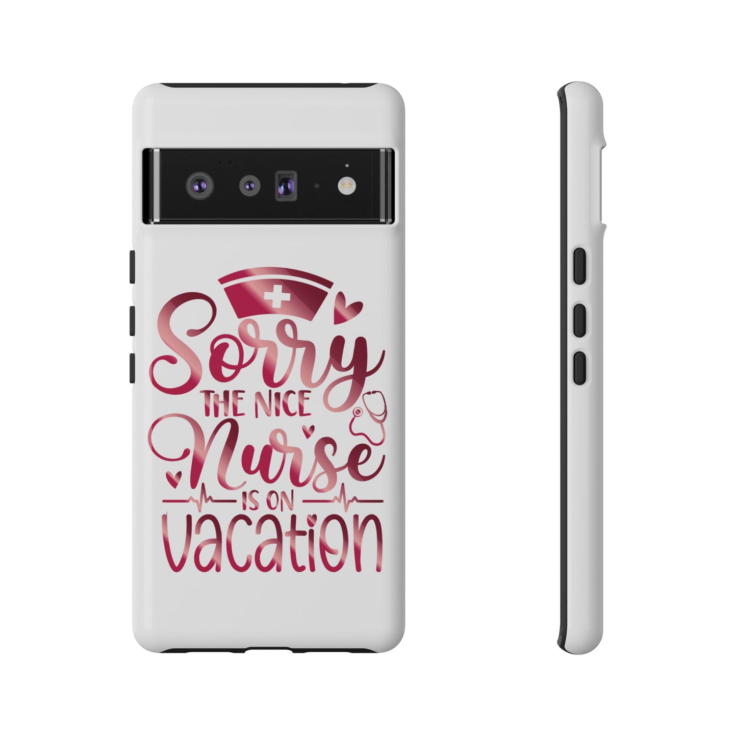 Google Pixel Tough Case - Sorry The Nice Nurse Is On Vacation - White
