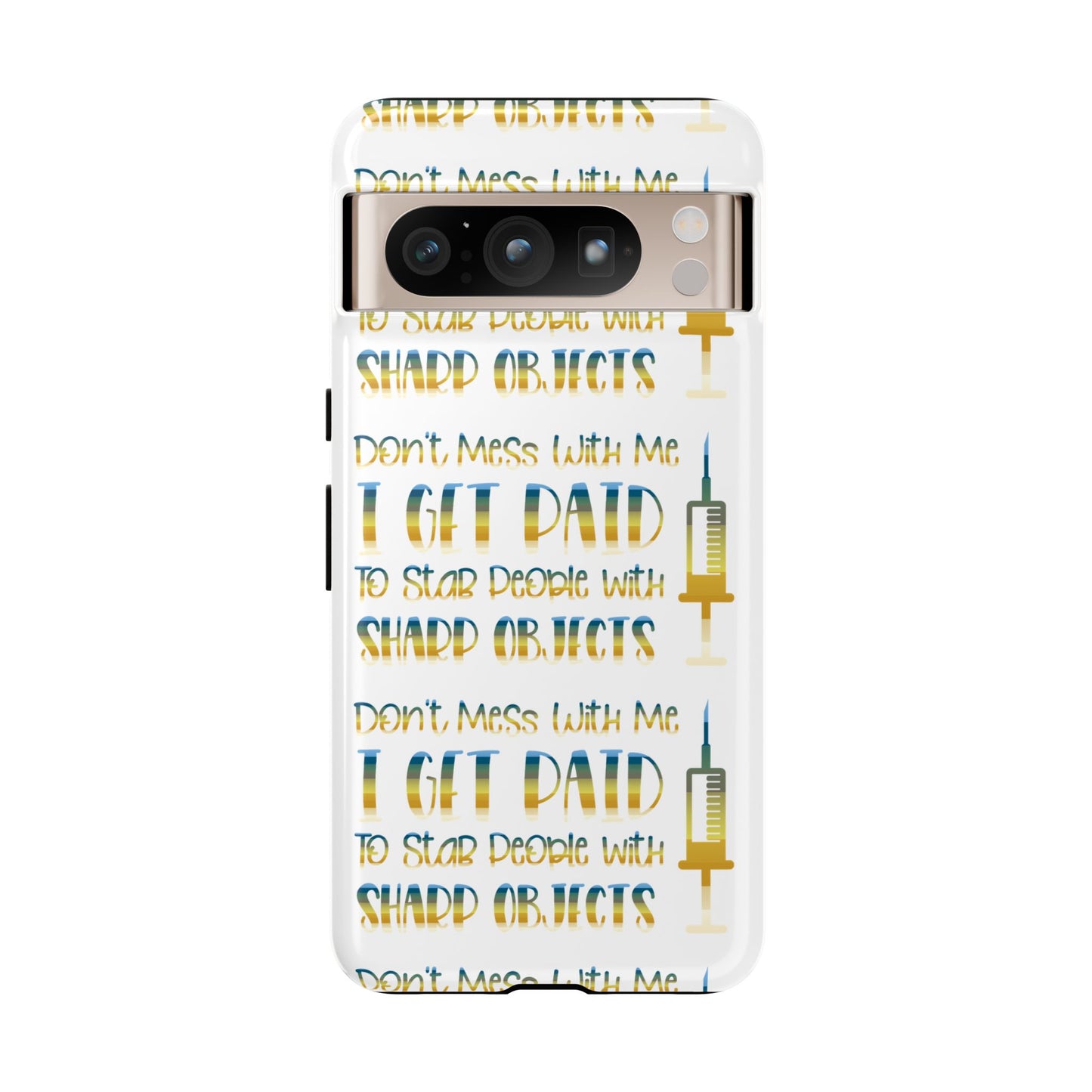 Google Pixel Tough Case - Don't Mess With Me I Get Paid To Stab People - White