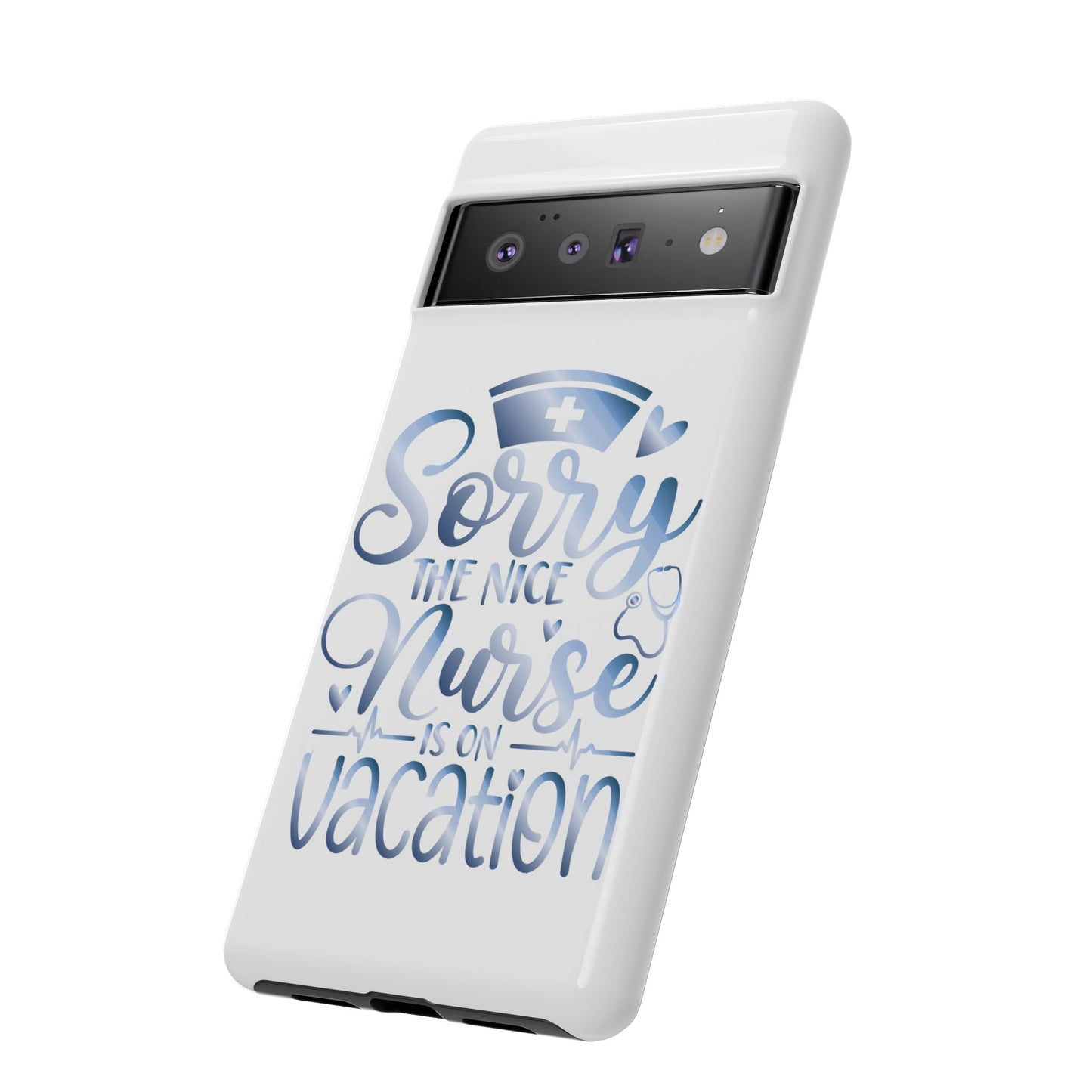Google Pixel Tough Case - Sorry The Nice Nurse Is On Vacation - White