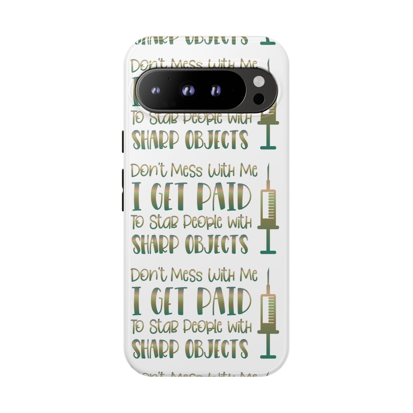 Google Pixel Tough Case - Don't Mess With Me I Get Paid To Stab People - White