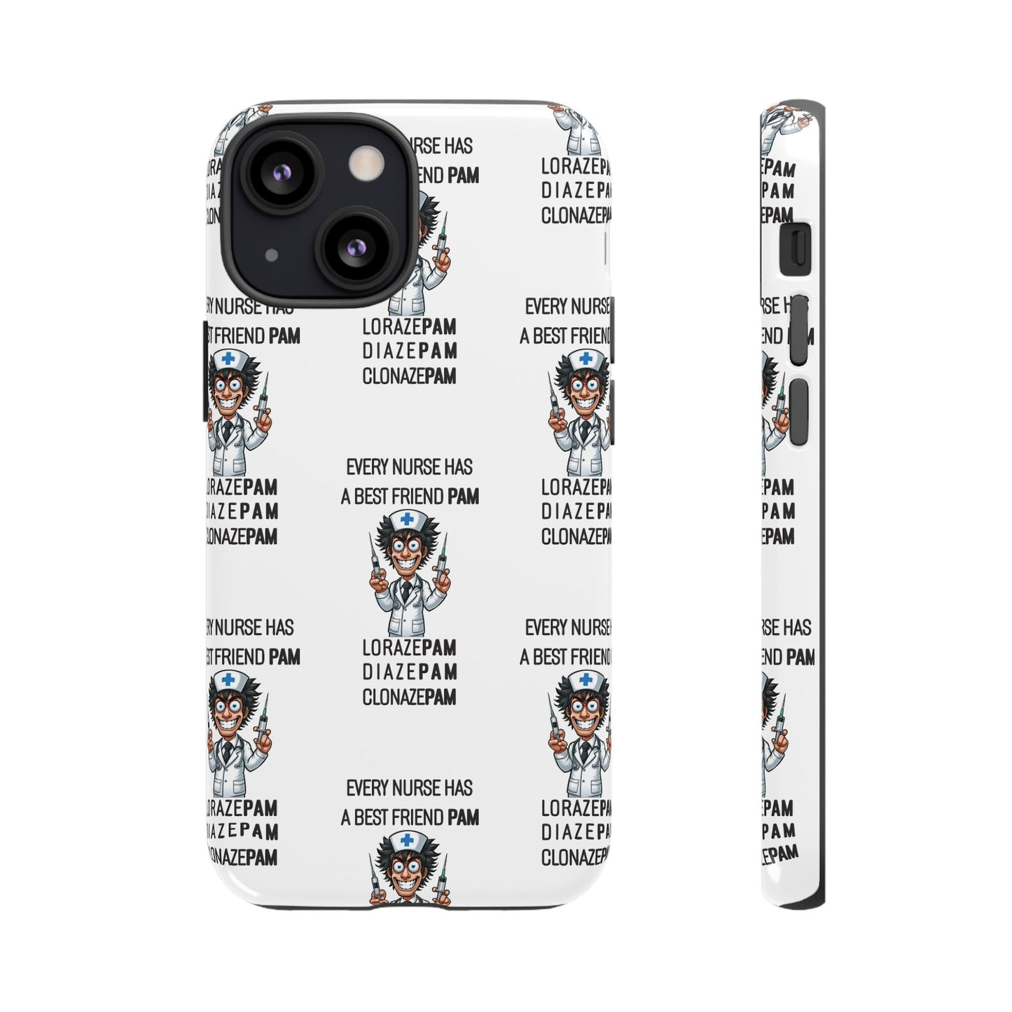 Nurse iPhone Tough Case - Every Nurse Has a Friend Named PAM Design (5) - White
