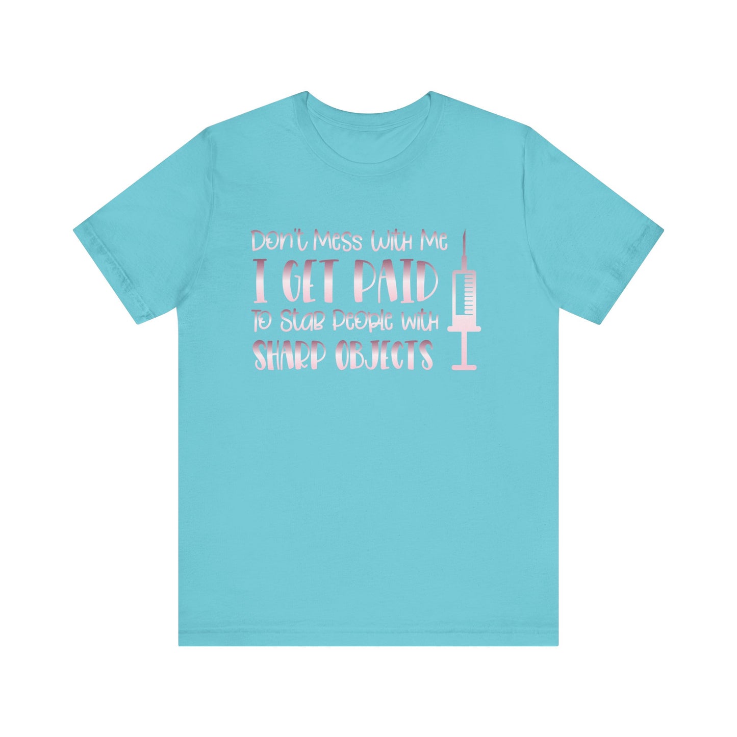 Don't Mess With Me I Get Paid To Stab People rose gold