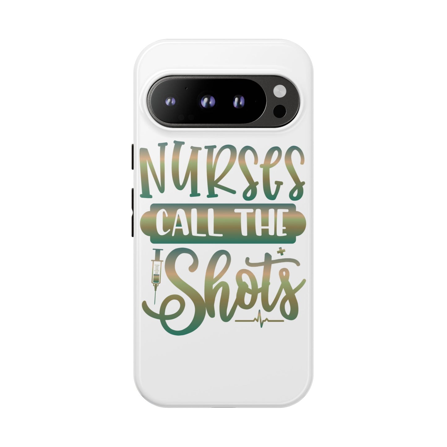 Google Pixel Tough Case - Nurses Call The Shots - White