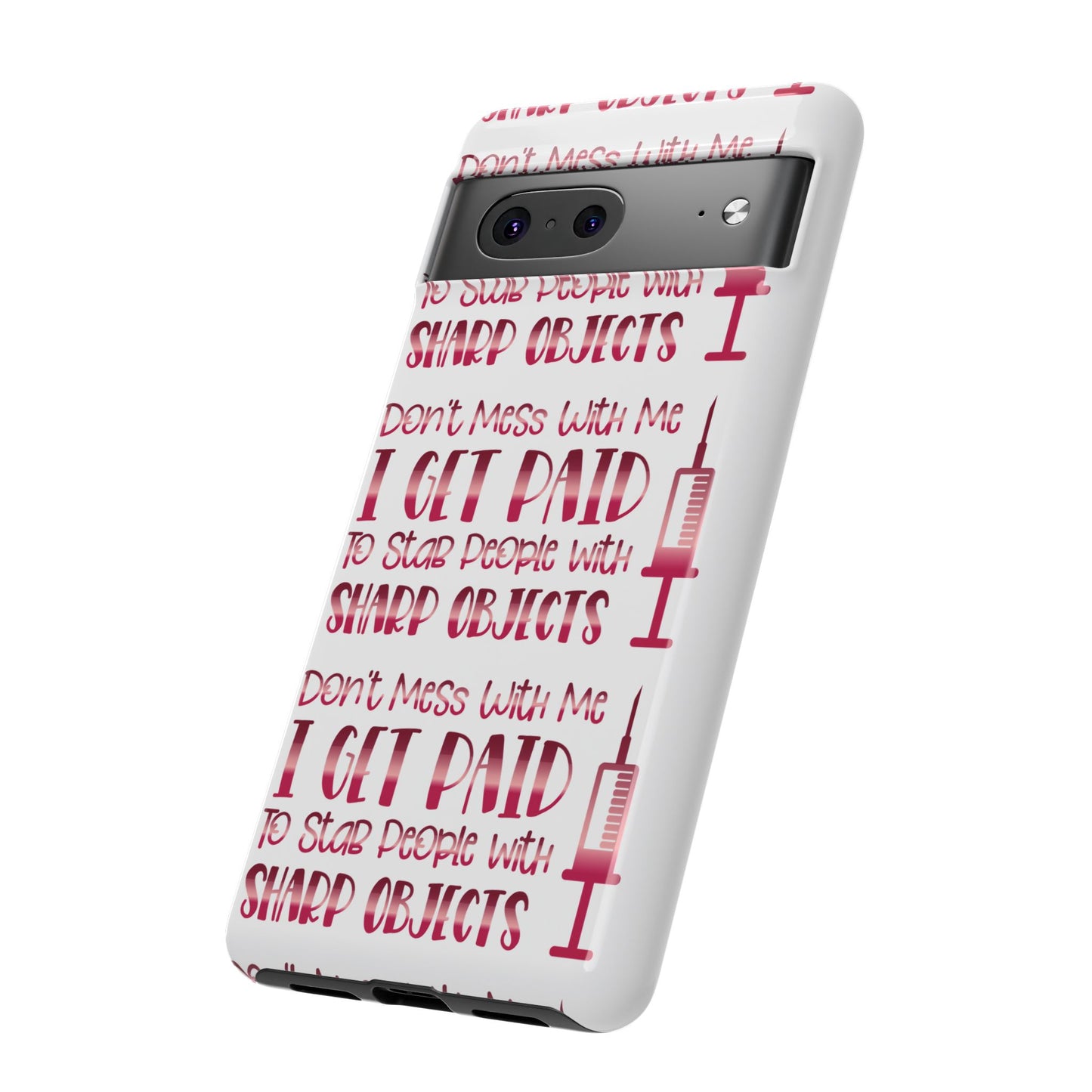 Google Pixel Tough Case - Don't Mess With Me I Get Paid To Stab People - White