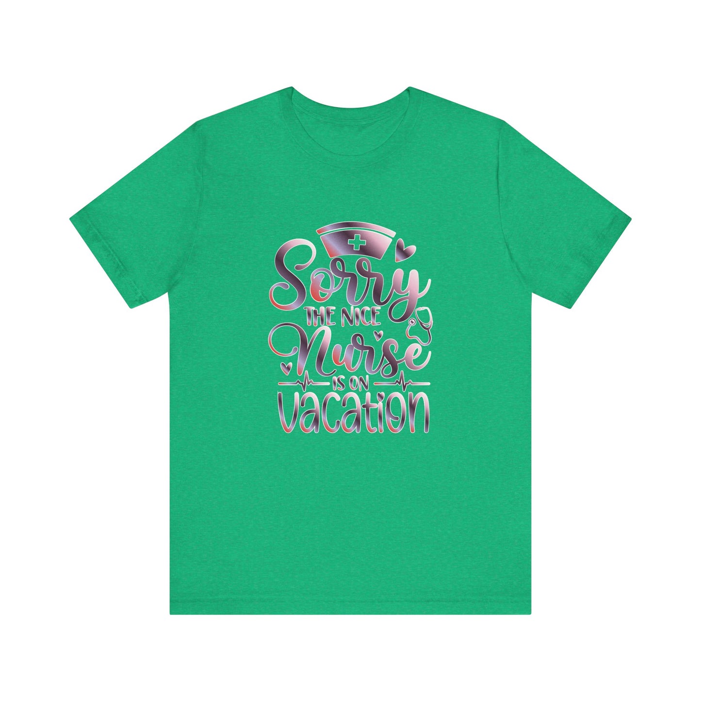 Sorry The Nice Nurse Is On Vacation gradient 3