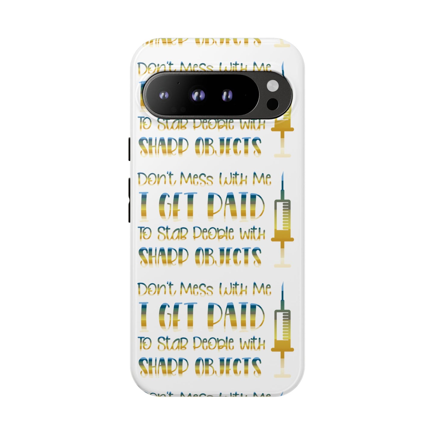 Google Pixel Tough Case - Don't Mess With Me I Get Paid To Stab People - White