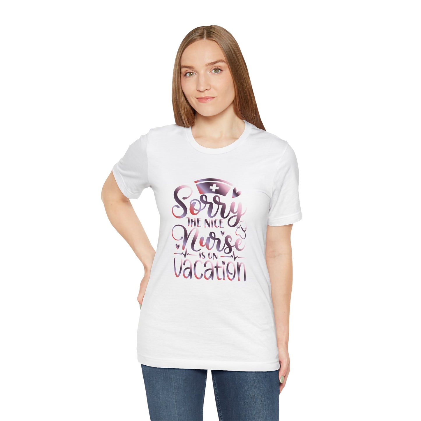 Sorry The Nice Nurse Is On Vacation gradient 3