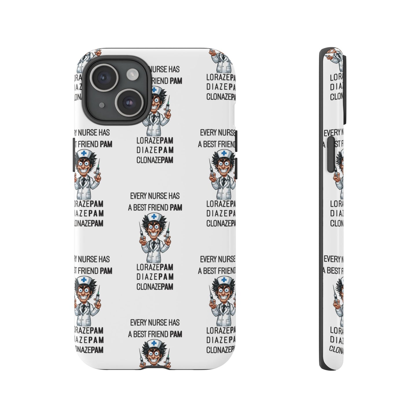 Nurse iPhone Tough Case - Every Nurse Has a Friend Named PAM Design (5) - White