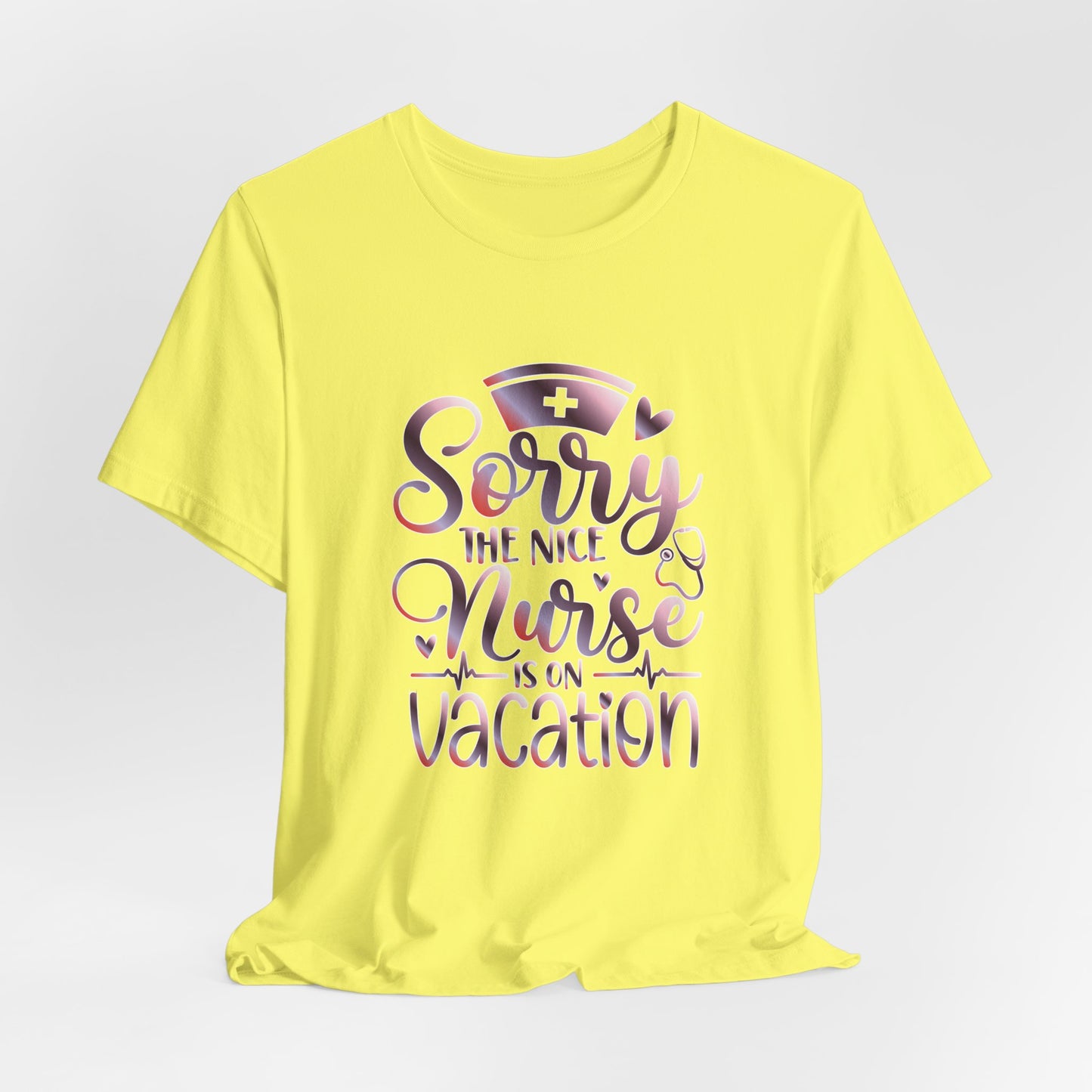 Sorry The Nice Nurse Is On Vacation gradient 3