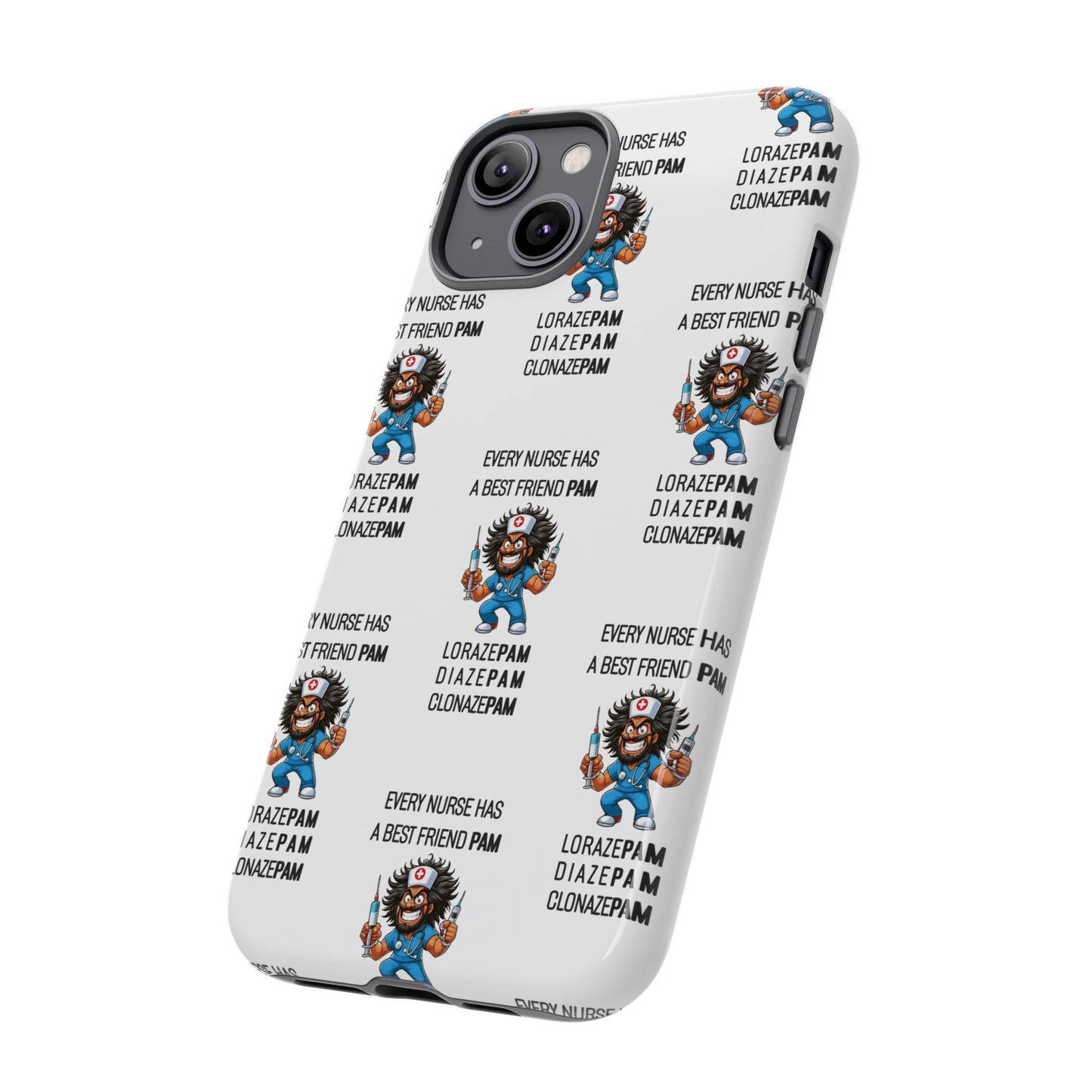 Nurse iPhone Tough Case - Every Nurse Has a Friend Named PAM Design (6) - White