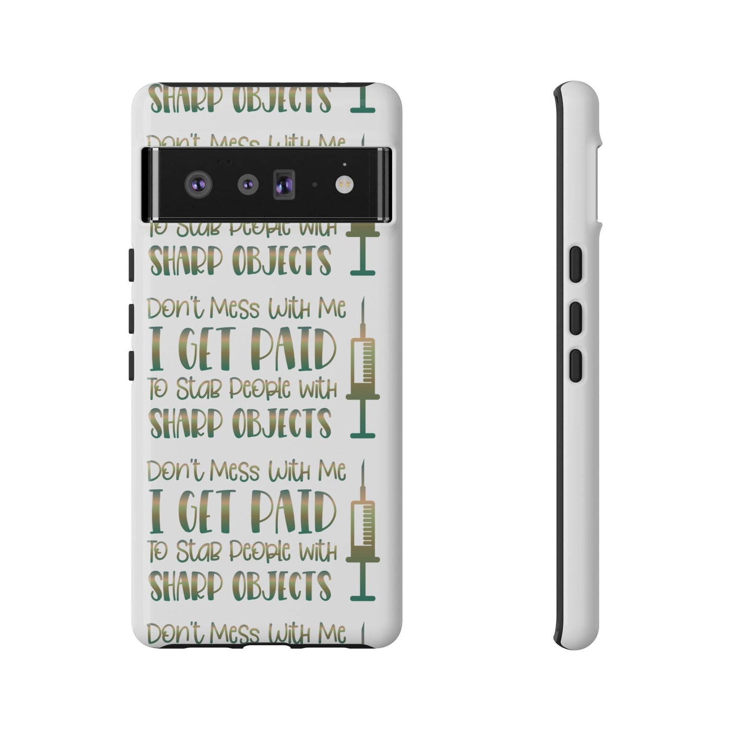 Google Pixel Tough Case - Don't Mess With Me I Get Paid To Stab People - White