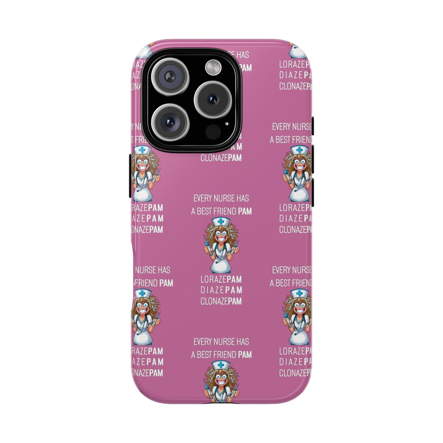 Nurse iPhone Tough Case - Every Nurse Has a Friend Named PAM Design (4) - Light Pink