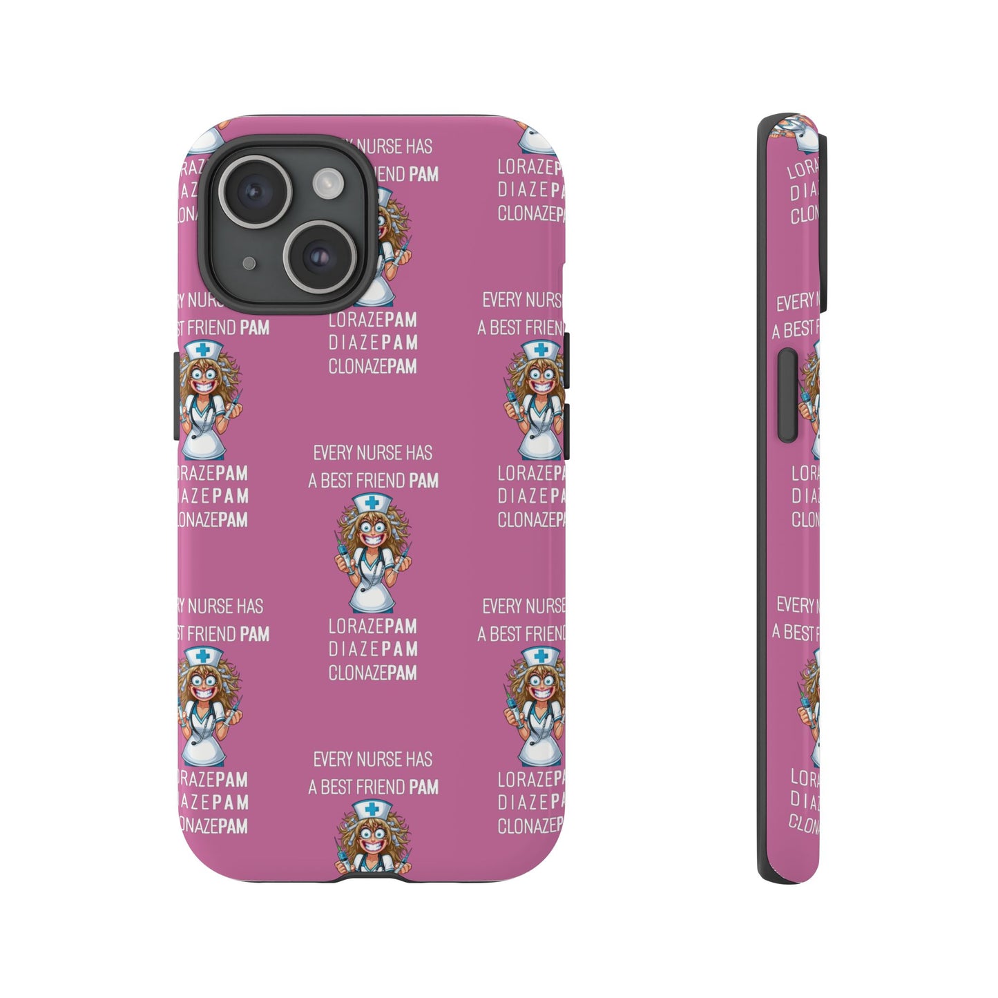 Nurse iPhone Tough Case - Every Nurse Has a Friend Named PAM Design (4) - Light Pink