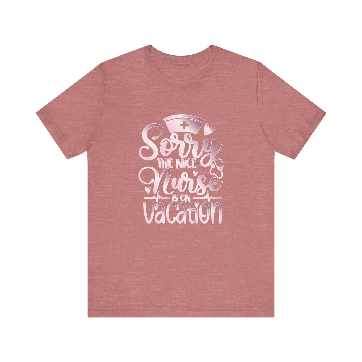 Sorry The Nice Nurse Is On Vacation rose gold