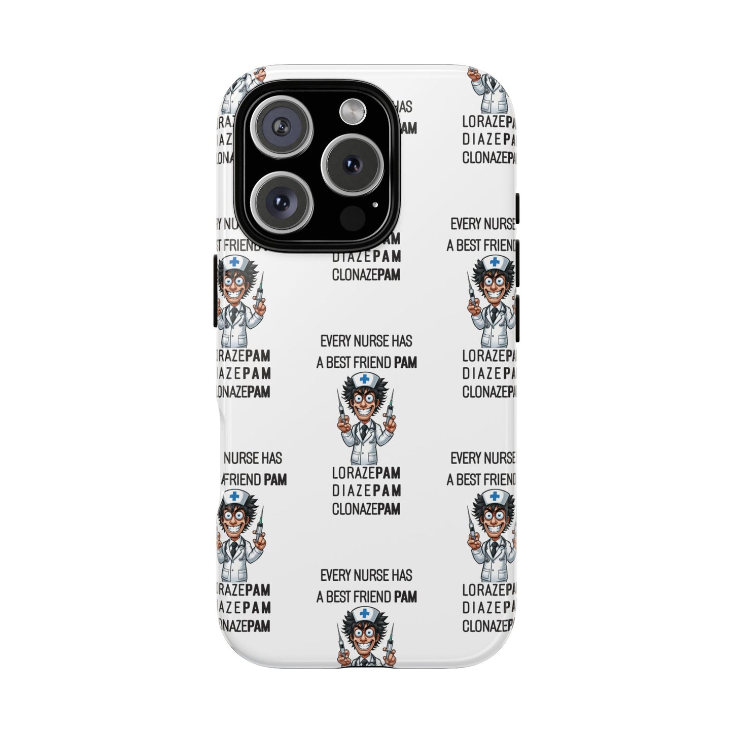 Nurse iPhone Tough Case - Every Nurse Has a Friend Named PAM Design (5) - White