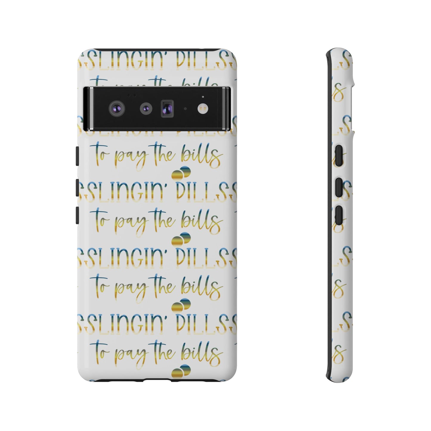 Google Pixel Tough Case - Slingin Pills to Pay The Bills - White