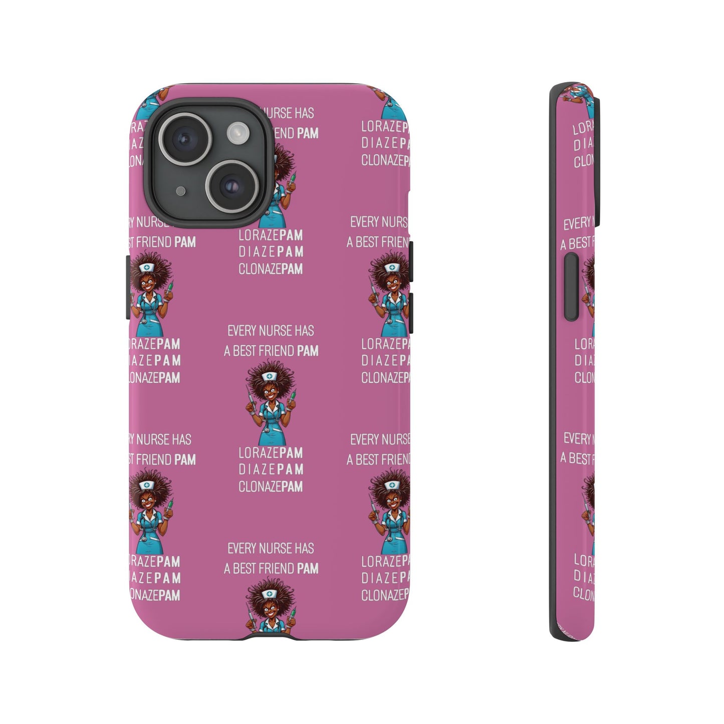 Nurse iPhone Tough Case - Every Nurse Has a Friend Named PAM Design (3) - Light Pink