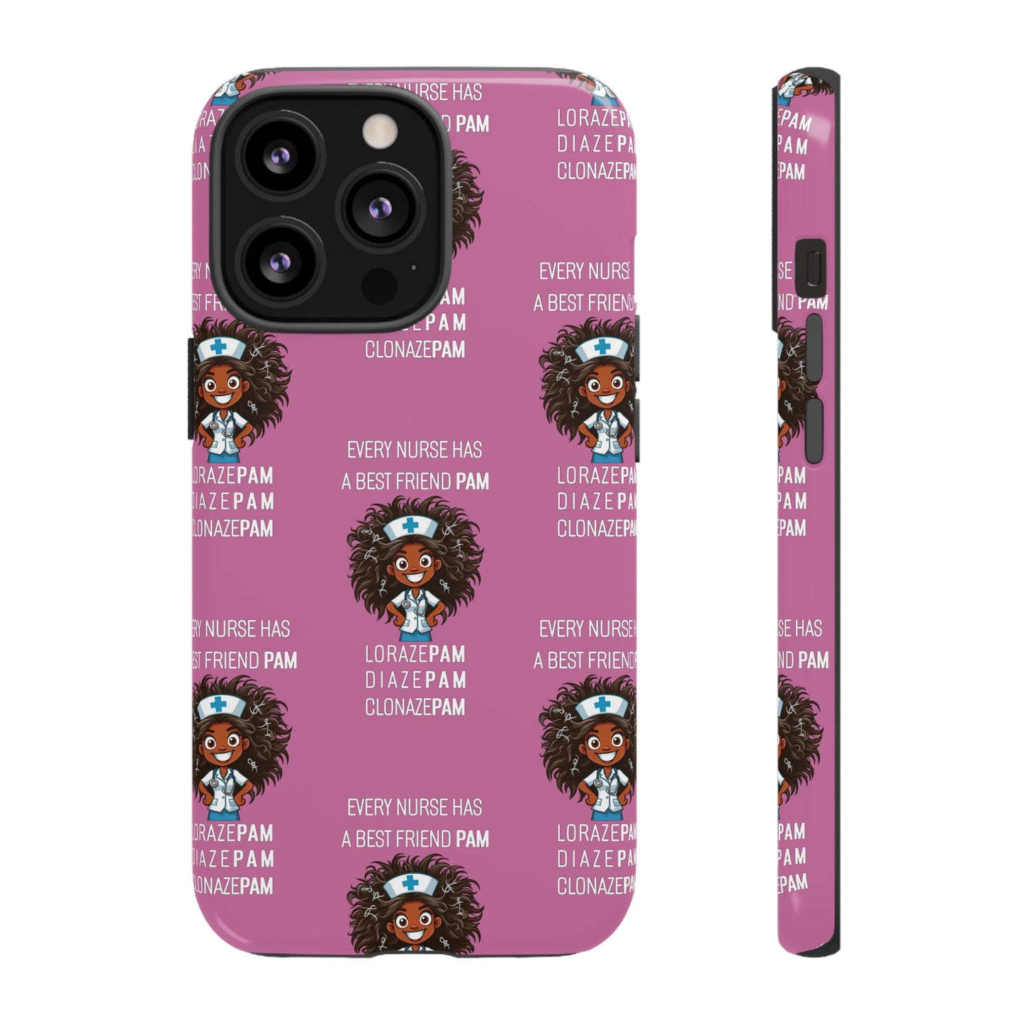 Nurse iPhone Tough Case - Every Nurse Has a Friend Named PAM Design (2) - Light Pink