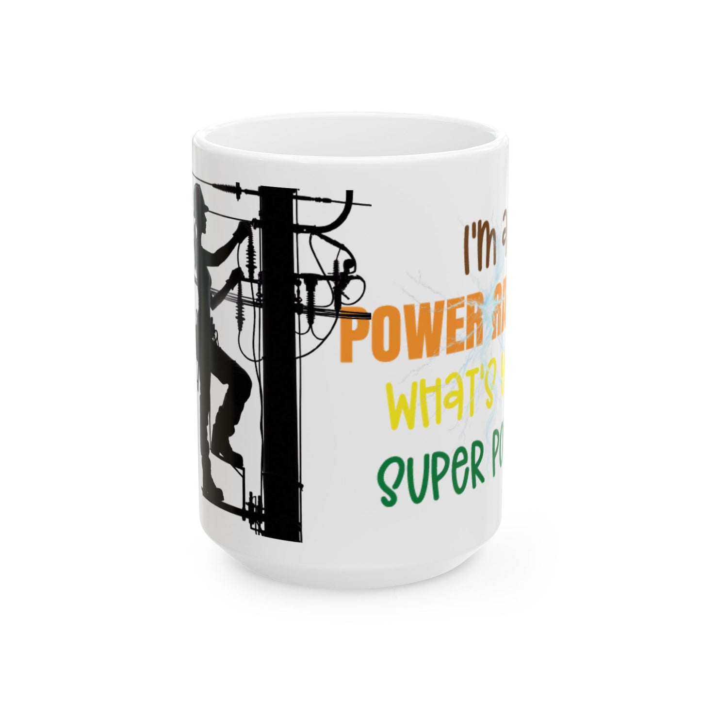 I'm a Power Ranger, What's your super power - female, (11oz, 15oz)