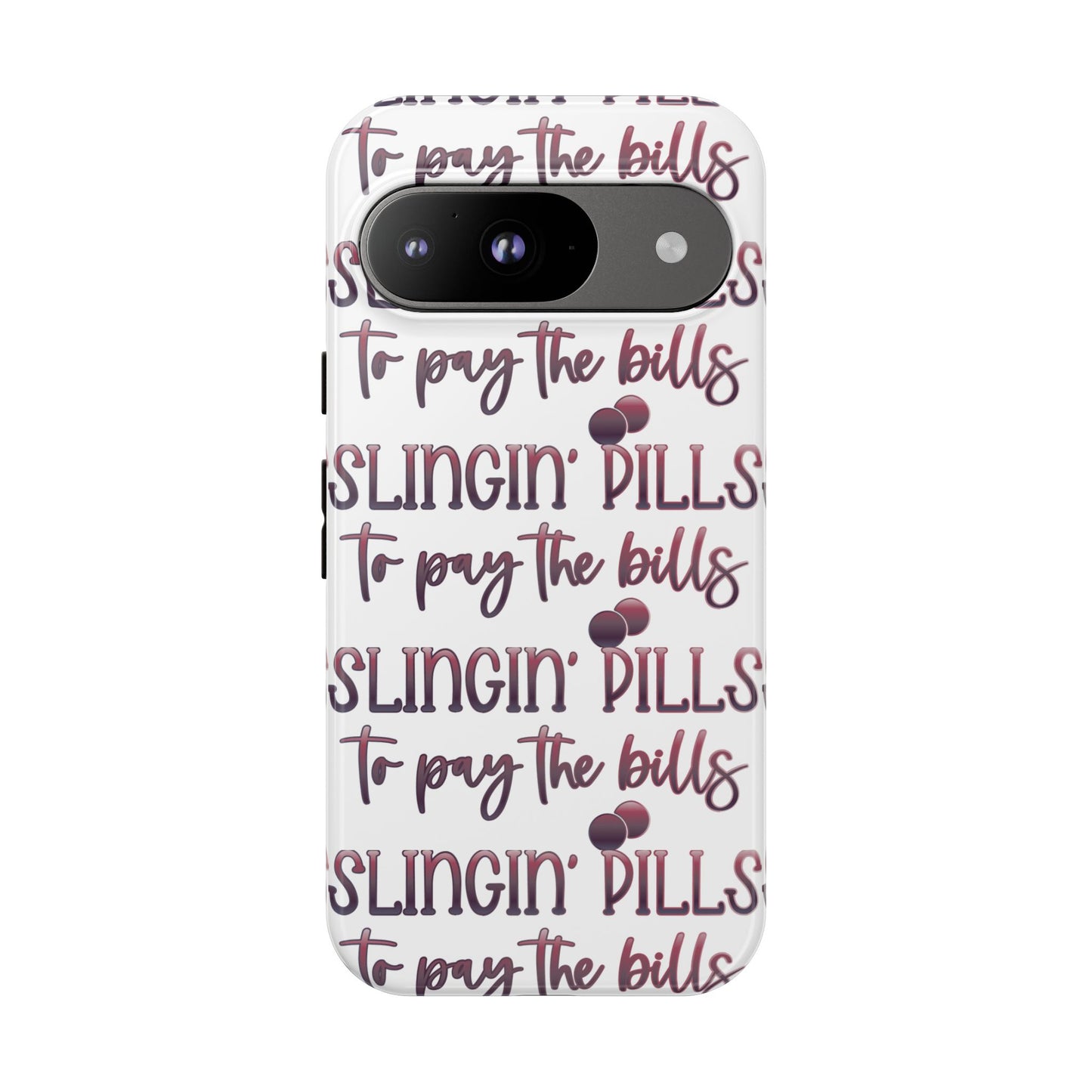 Google Pixel Tough Case - Slingin Pills to Pay The Bills - White