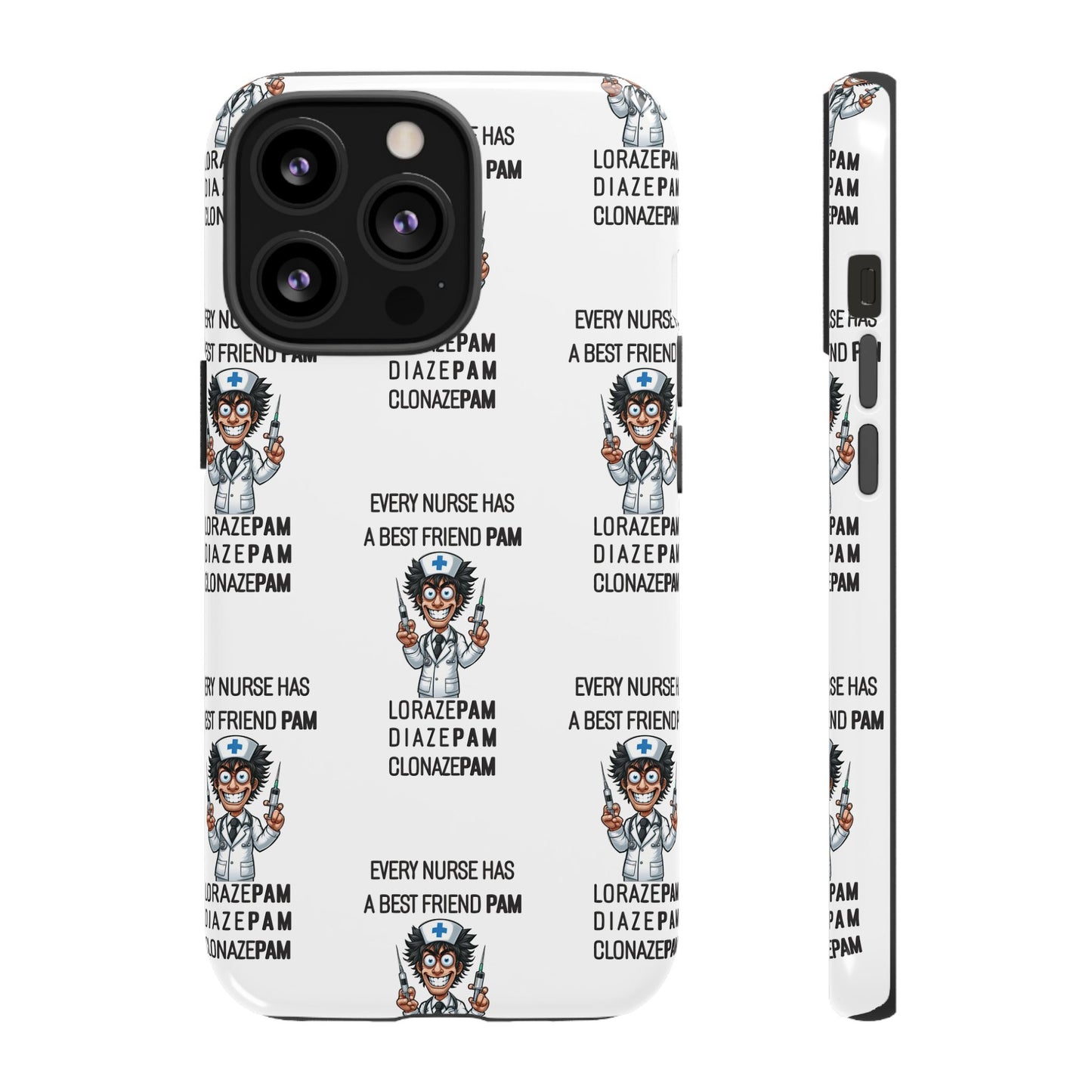 Nurse iPhone Tough Case - Every Nurse Has a Friend Named PAM Design (5) - White