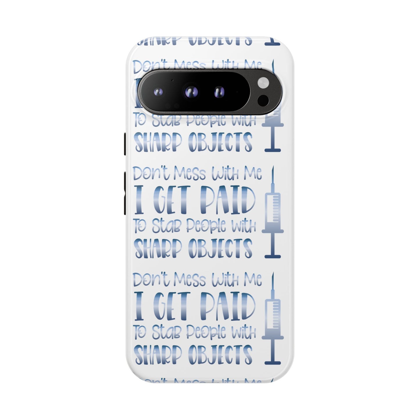Google Pixel Tough Case - Don't Mess With Me I Get Paid To Stab People - White