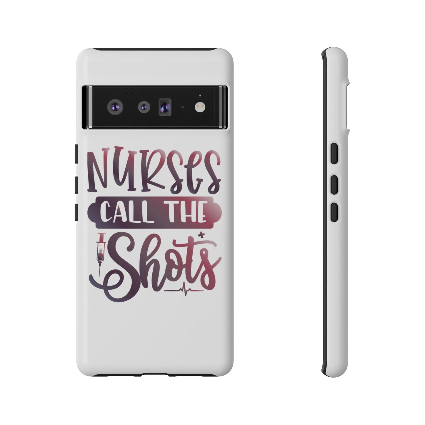 Google Pixel Tough Case - Nurses Call The Shots - White