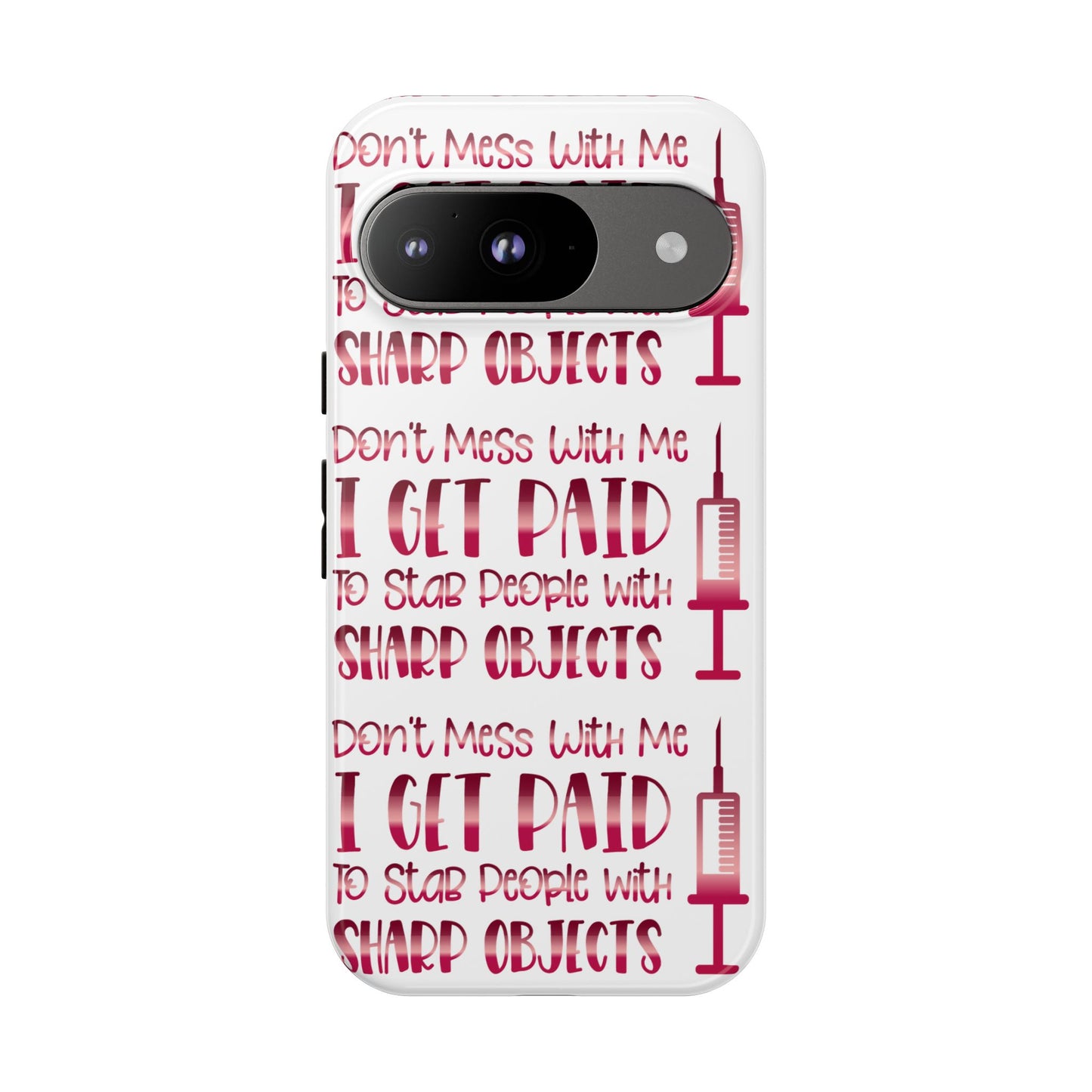 Google Pixel Tough Case - Don't Mess With Me I Get Paid To Stab People - White