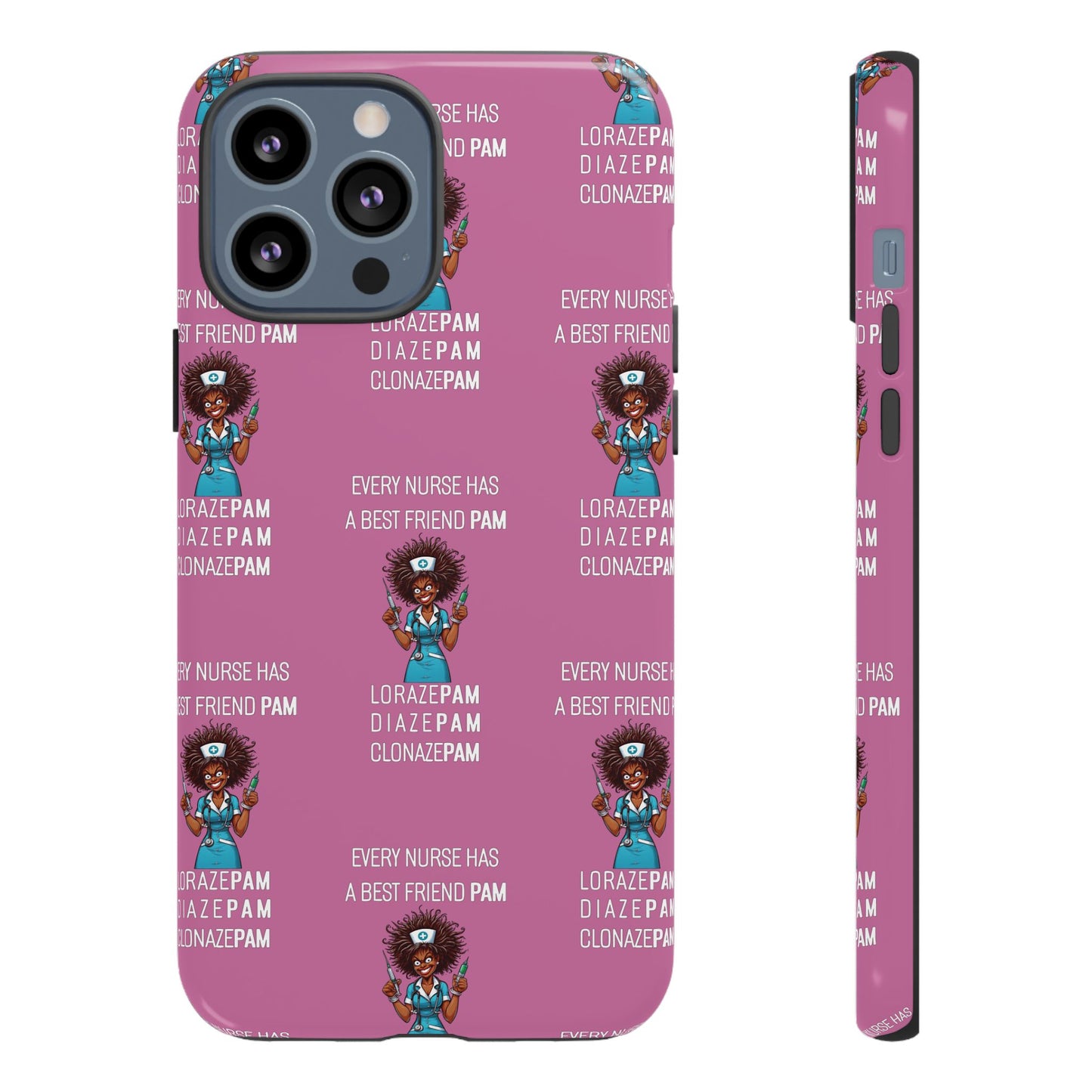 Nurse iPhone Tough Case - Every Nurse Has a Friend Named PAM Design (3) - Light Pink