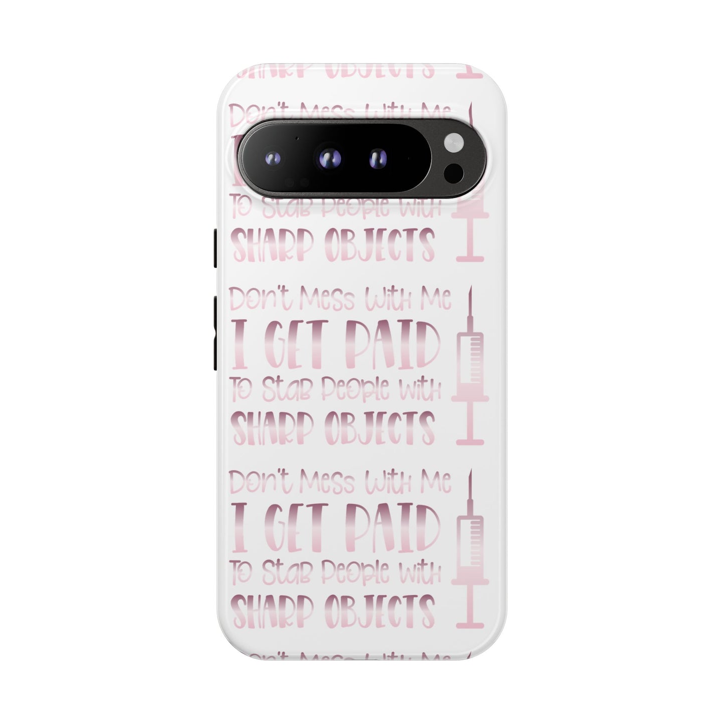 Google Pixel Tough Case - Don't Mess With Me I Get Paid To Stab People - White