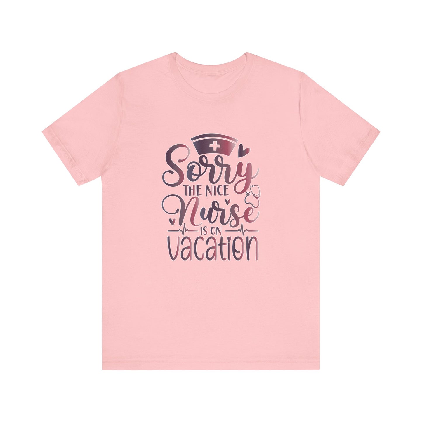 Sorry The Nice Nurse Is On Vacation gradient 2