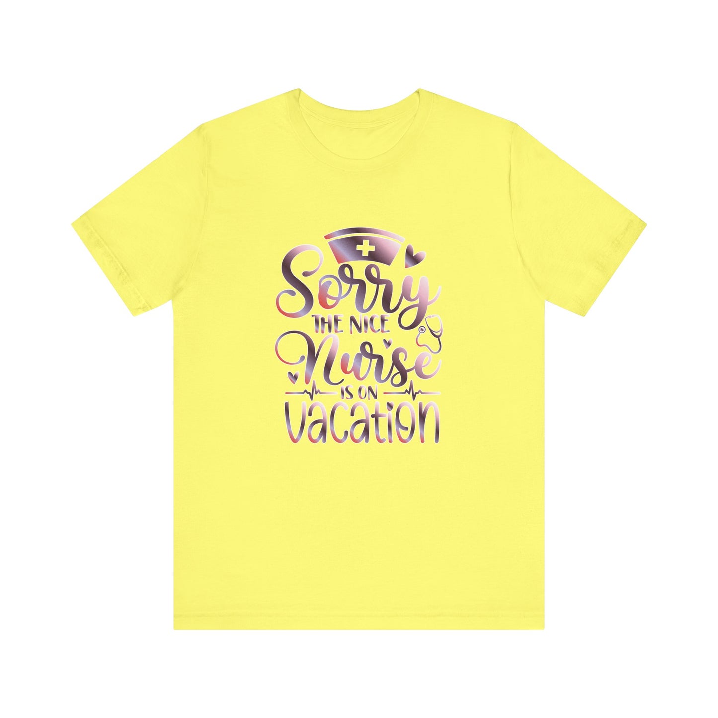 Sorry The Nice Nurse Is On Vacation gradient 3