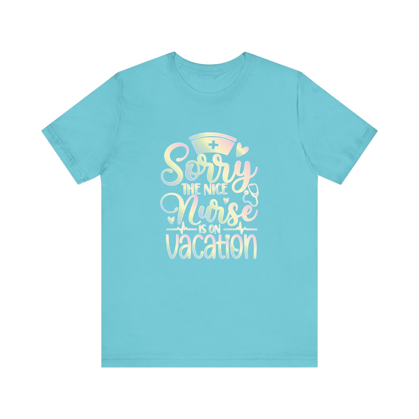 Sorry The Nice Nurse Is On Vacation pastel