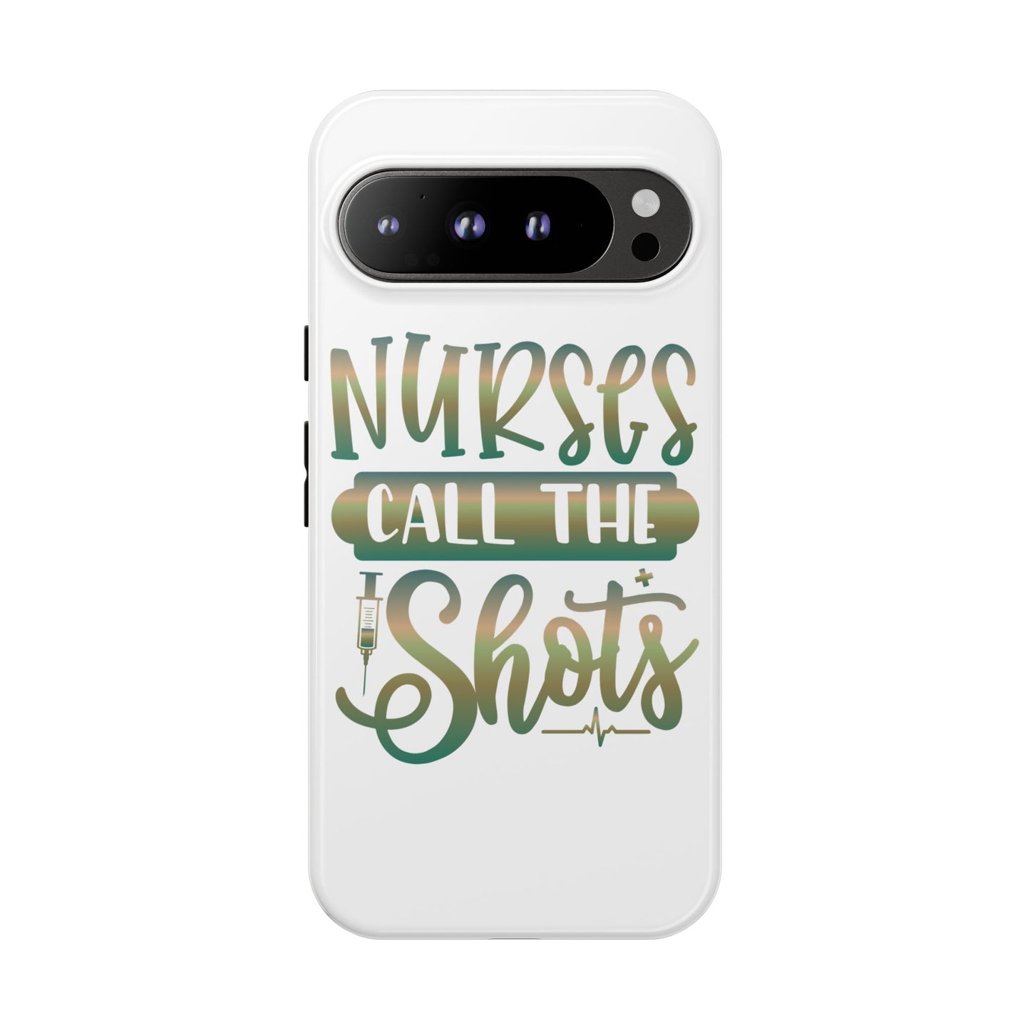 Google Pixel Tough Case - Nurses Call The Shots - White